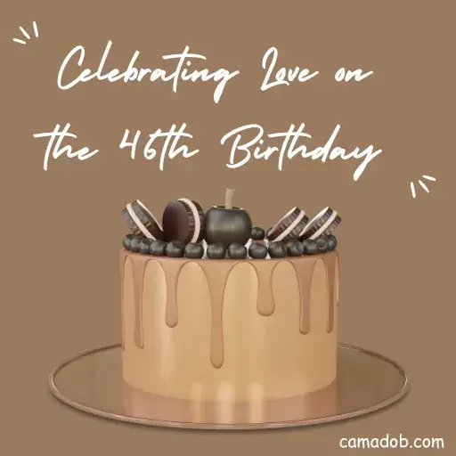 Celebrating Love on the 46th Birthday