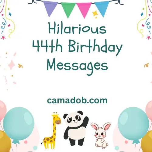 Hilarious 44th Birthday Messages