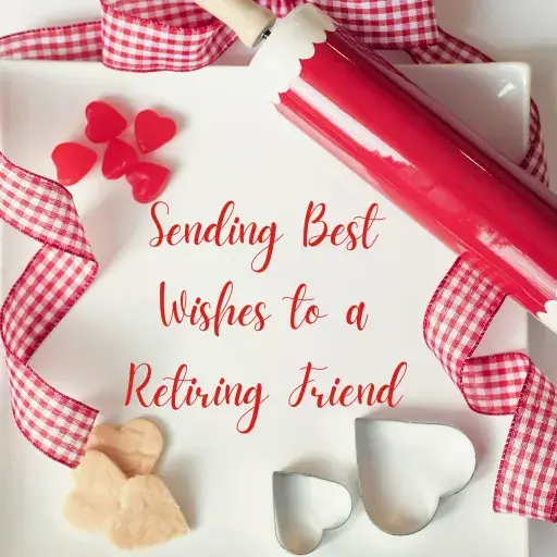 Sending Best Wishes to a Retiring Friend