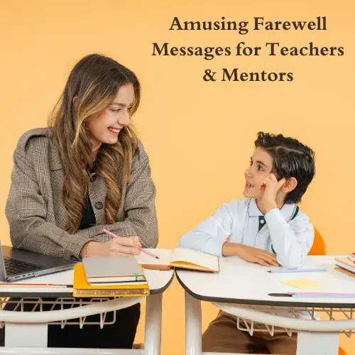 Amusing Farewell Messages for Teachers & Mentors