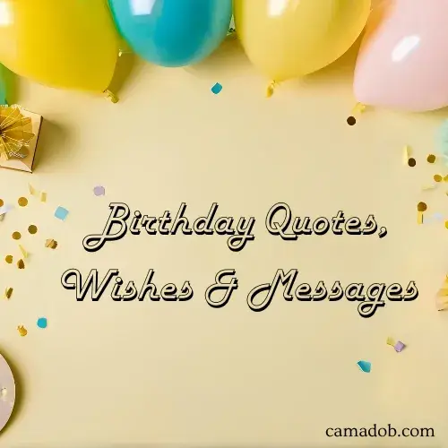 Birthday Quotes, Wishes & Messages