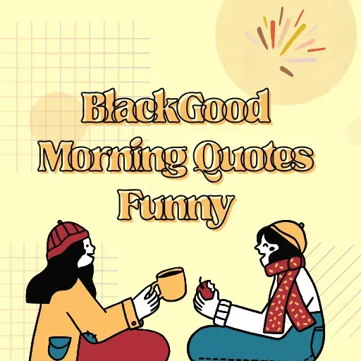 Black Good Morning Quotes Funny