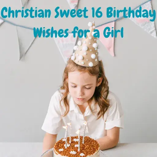 Christian Sweet 16 Birthday Wishes for a Girl