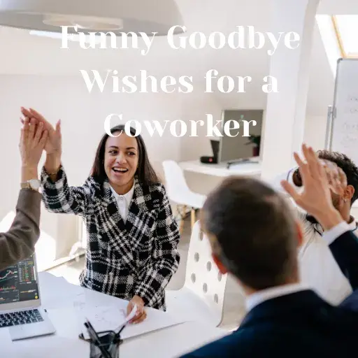 Funny Goodbye Wishes for a Coworker