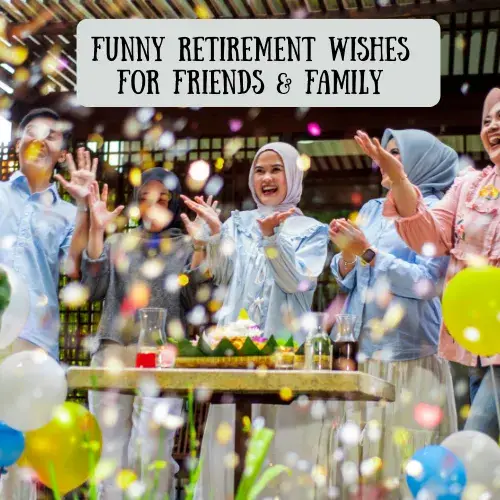 Funny Retirement Wishes for Friends & Family