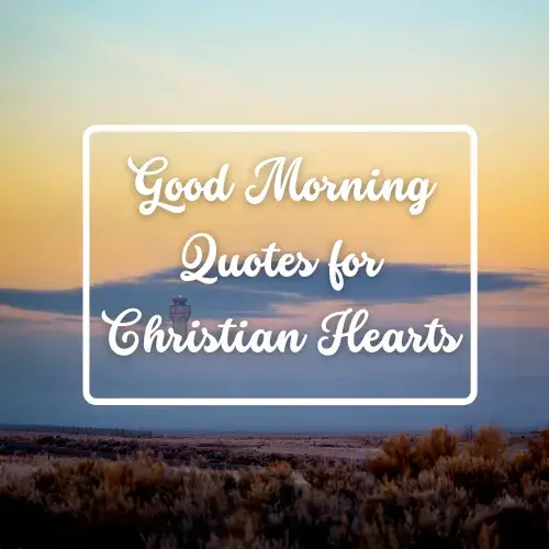 Good Morning Quotes for Christian Hearts
