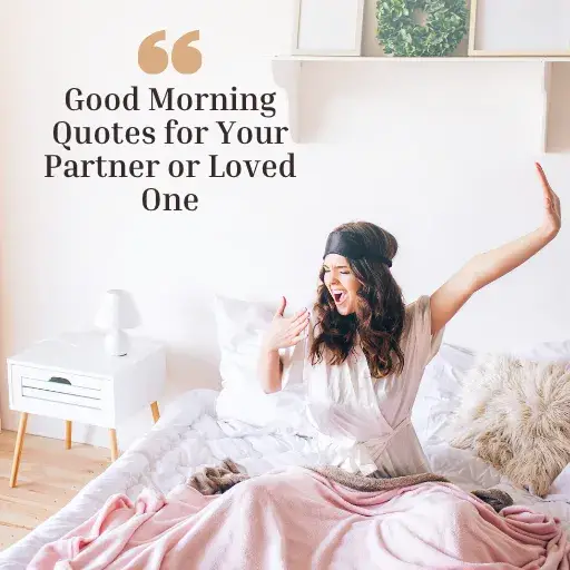Good Morning Quotes for Your Partner or Loved One