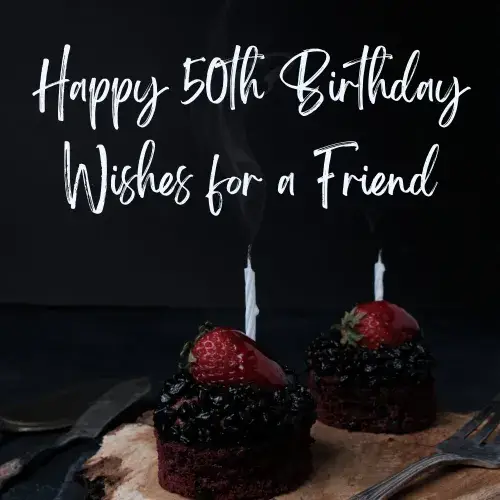 Happy 50th Birthday Wishes for a Friend