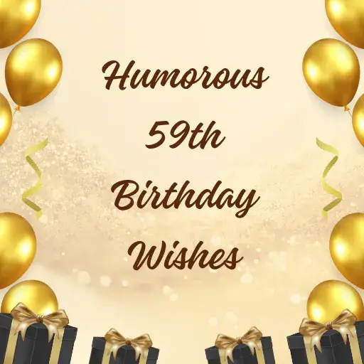 Humorous 59th Birthday Wishes