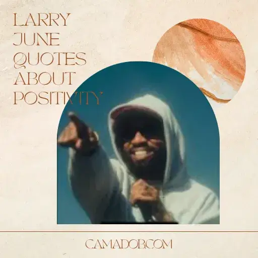 Larry June Quotes About Hustle