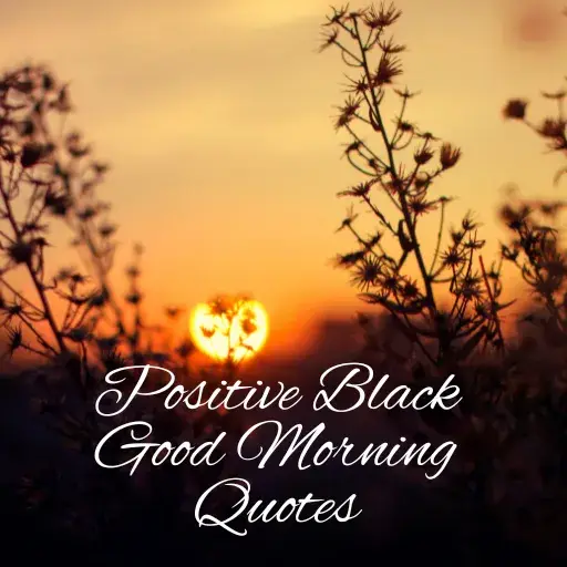 Positive Black Good Morning Quotes