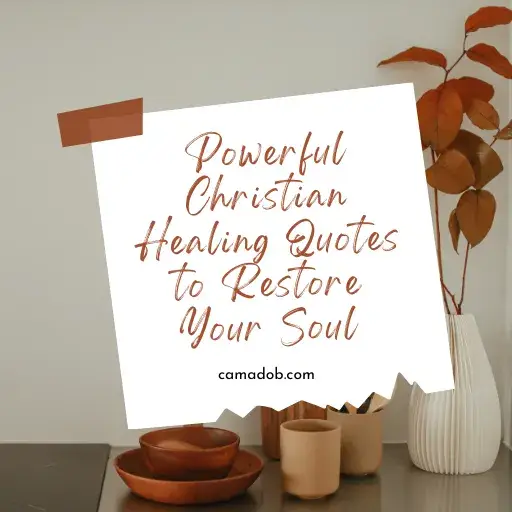 Powerful Christian Healing Quotes to Restore Your Soul