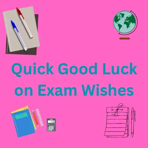 Quick Good Luck on Exam Wishes