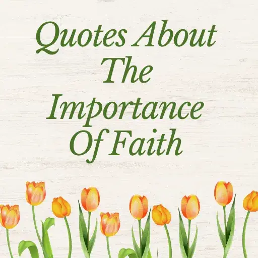 Quotes About The Importance Of Faith