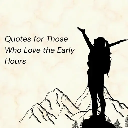 Quotes for Those Who Love the Early Hours