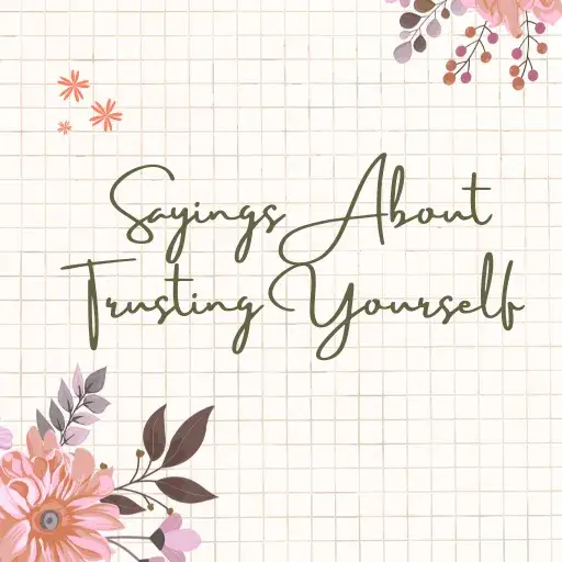 Sayings About Trusting Yourself