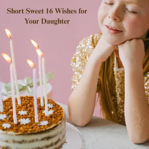 Short Sweet 16 Wishes for Your Daughter