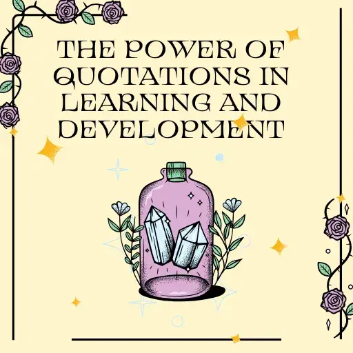 The Power of Quotations in Learning and Development
