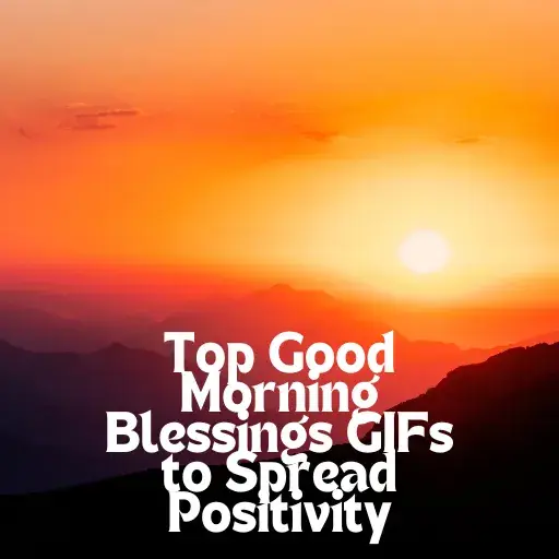 Top Good Morning Blessings GIFs to Spread Positivity