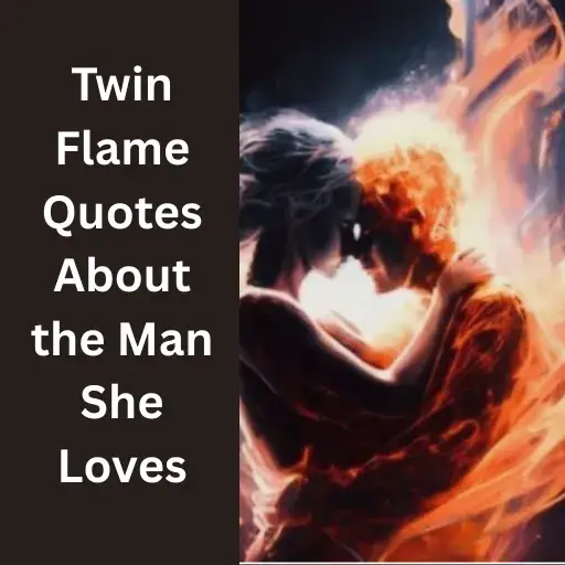 Twin Flame Quotes About the Man She Loves