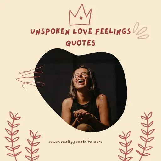 Unspoken Love Feelings Quotes