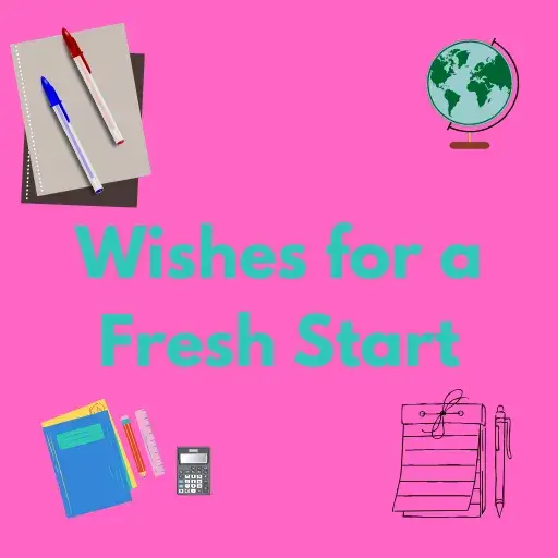 Wishes for a Fresh Start