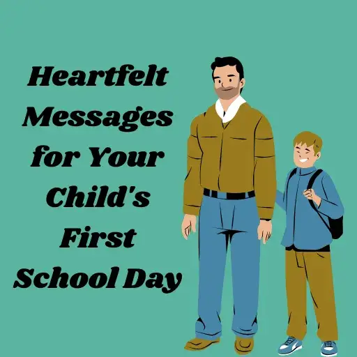 Heartfelt Messages for Your Child's First School Day