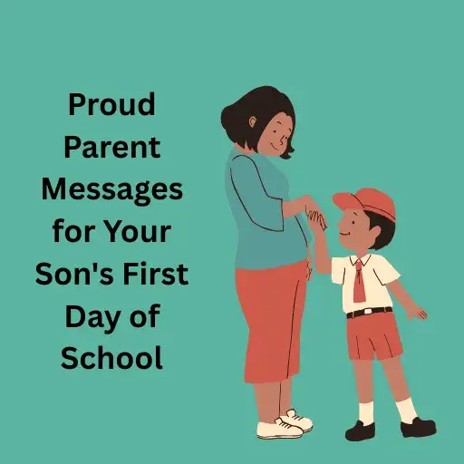 Proud Parent Messages for Your Son's First Day of School