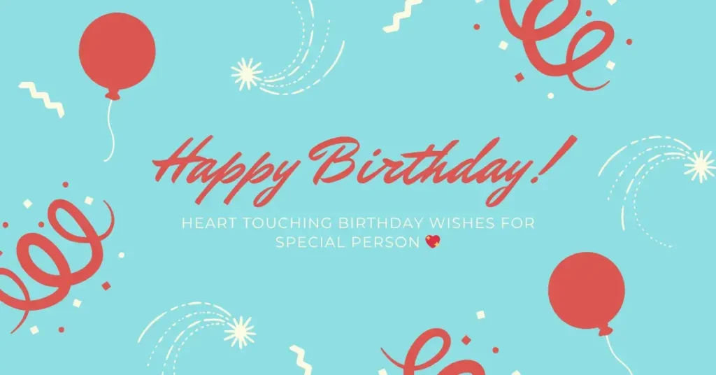 Heart Touching Birthday Wishes for Special Person π