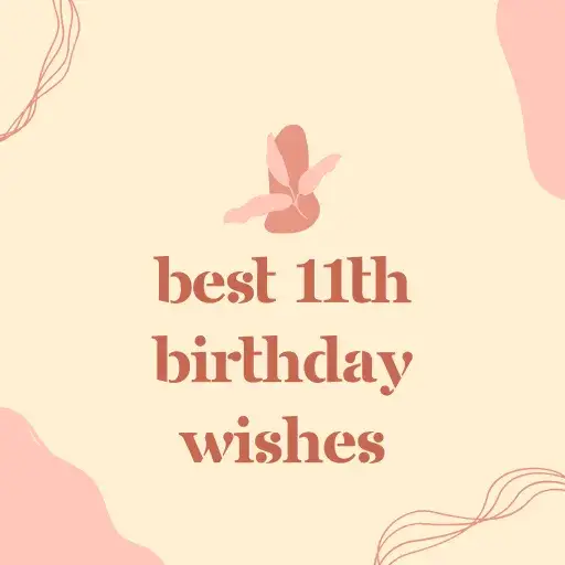 Best 11th Birthday Wishes