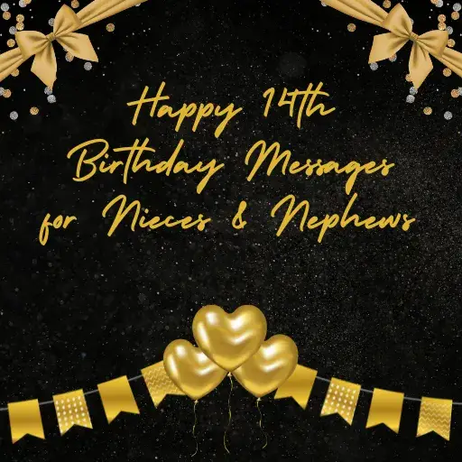 Happy 14th Birthday Messages for Nieces & Nephews