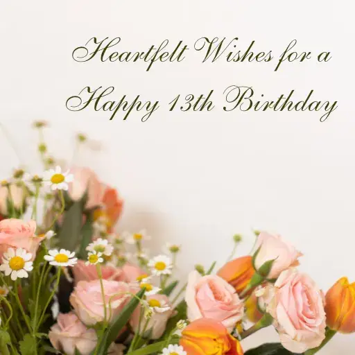 Heartfelt Wishes for a Happy 13th Birthday