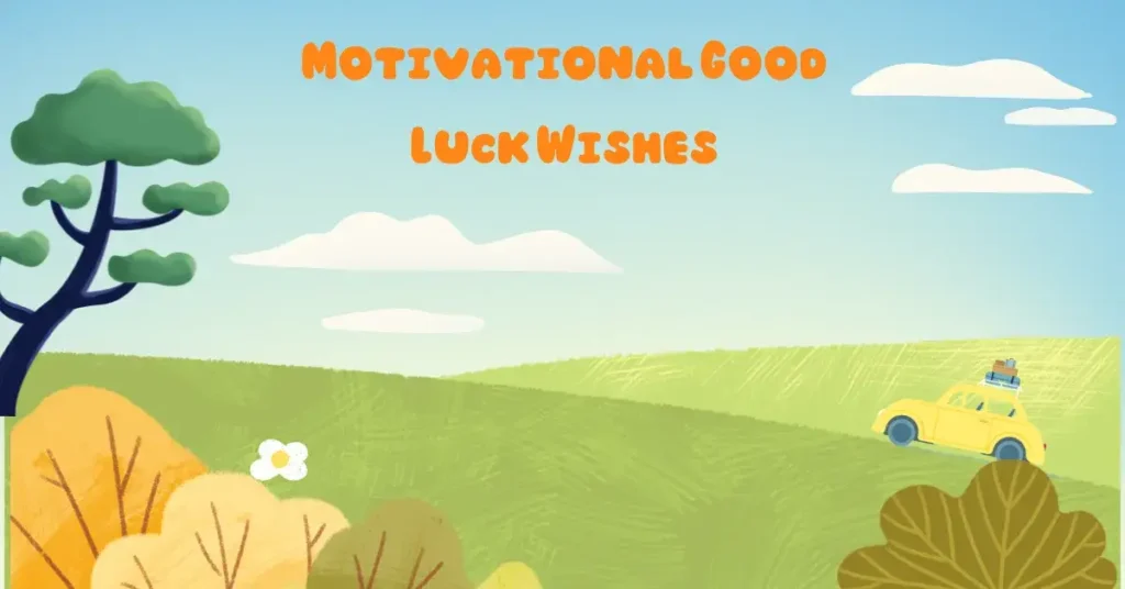 Motivational Good Luck Wishes