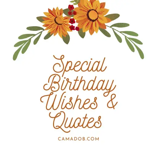 Special Birthday Wishes & Quotes
