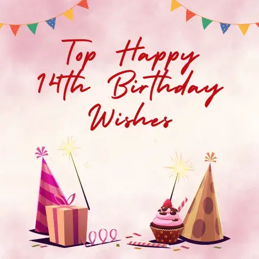 Top Happy 14th Birthday Wishes