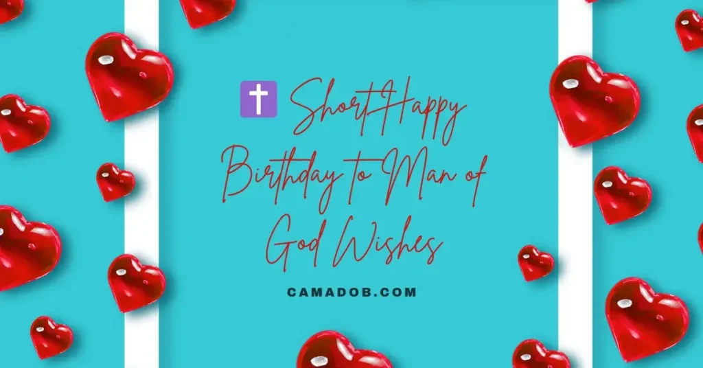 💖 Heart Touching Happy Birthday to Man of God Wishes