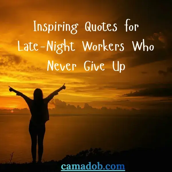 Inspiring Quotes for Late-Night Workers Who Never Give Up
